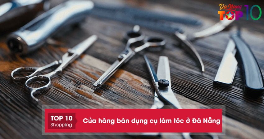 6 cửa hàng bán dụng cụ làm tóc ở Đà Nẵng CHÍNH HÃNG kịp xu hướng