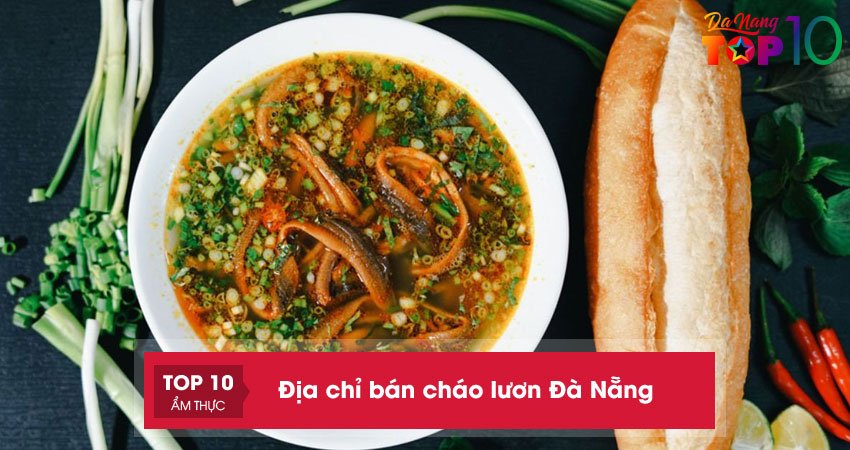 10+ địa chỉ bán cháo lươn Đà Nẵng thơm NGON khó lòng chối từ