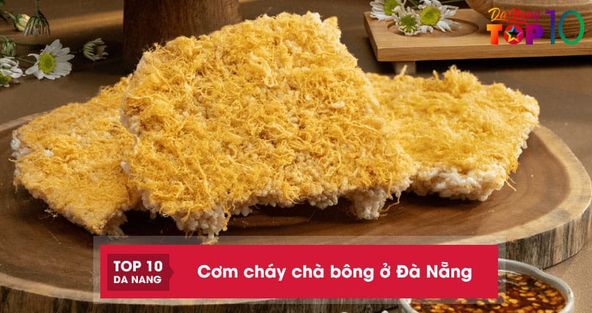10 địa chỉ bán cơm cháy chà bông ở Đà Nẵng giòn ngon cực đã