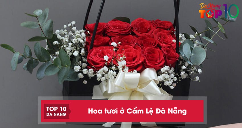 10 địa chỉ bán hoa tươi ở Cẩm Lệ Đà Nẵng giao nhanh hỏa tốc