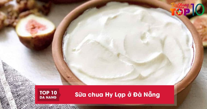 10 địa chỉ bán sữa chua Hy Lạp ở Đà Nẵng thơm ngon, đảm bảo
