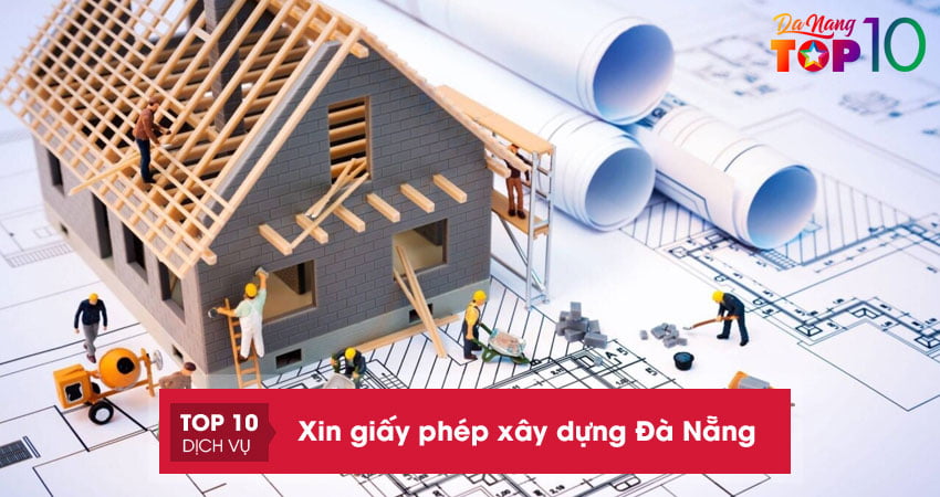 15+ địa chỉ chuyên dịch vụ xin giấy phép xây dựng Đà Nẵng uy tín cao