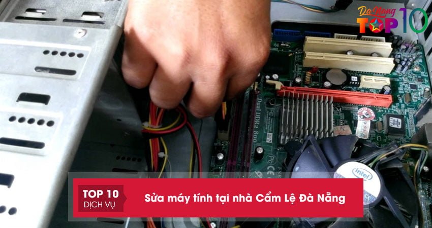 10+ địa chỉ sửa máy tính tại nhà Cẩm Lệ Đà Nẵng uy tín nhất