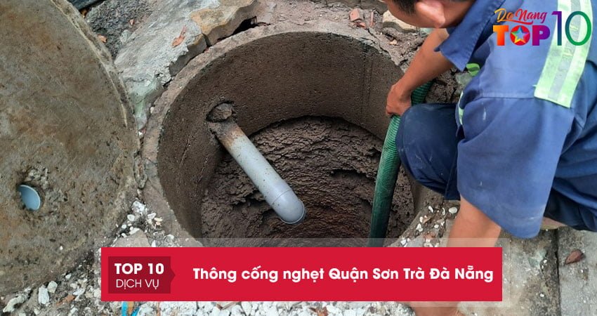 10+ dịch vụ thông cống nghẹt Quận Sơn Trà Đà Nẵng UY TÍN