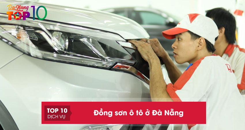 10+ gara cung cấp dịch vụ đồng sơn ô tô ở Đà Nẵng chuyên nghiệp