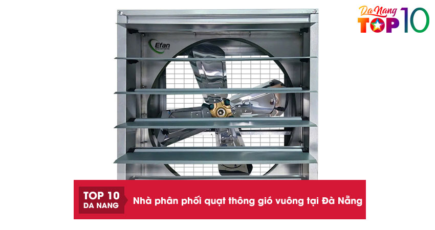 10 nhà phân phối quạt thông gió vuông tại Đà Nẵng uy tín