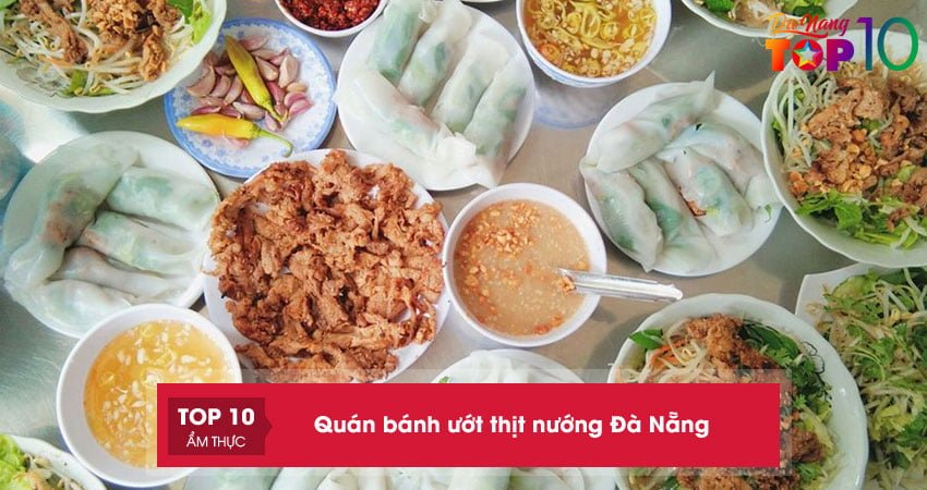 10+ quán bánh ướt thịt nướng Đà Nẵng khiến nhiều thực khách xao xuyến