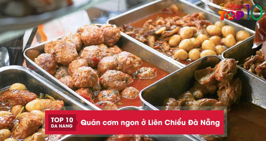 10 quán cơm ngon ở Liên Chiểu Đà Nẵng bình dân đông khách