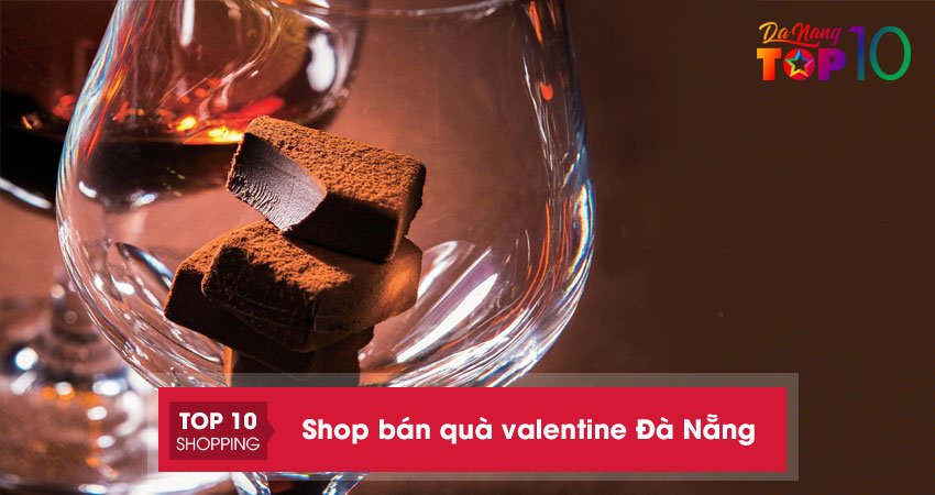 10+ shop bán quà valentine Đà Nẵng đầy lãng mạn, ngập tràn tình yêu