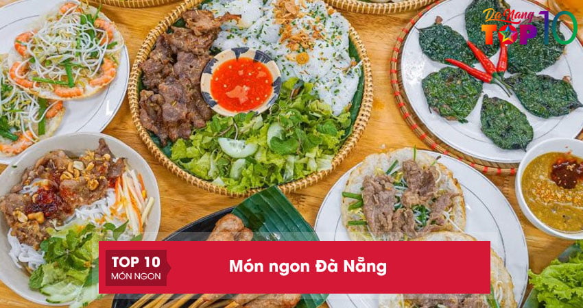 100+ món ngon Đà Nẵng đậm đà hương vị miền Trung