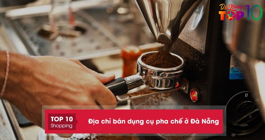 15+ địa chỉ bán dụng cụ pha chế ở Đà Nẵng đầy đủ nhất
