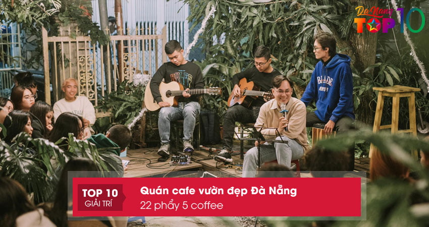 22-phay-5-coffee-quan-cafe-vuon-dep-da-nang-tuoi-mat-top10danang
