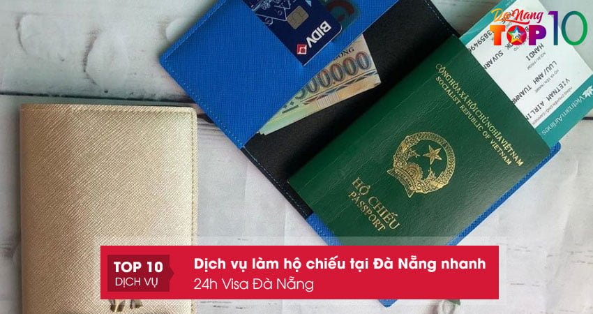 24h-visa-da-nang-dich-vu-lam-ho-chieu-tai-da-nang-nhanh-chong-nhat-top10danang