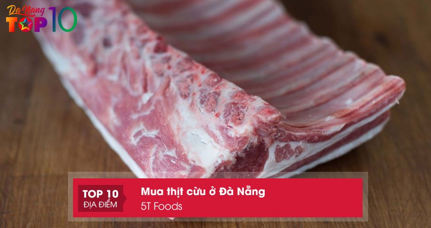 5t-foods-mua-thit-cuu-o-da-nang-dam-bao-top10danang