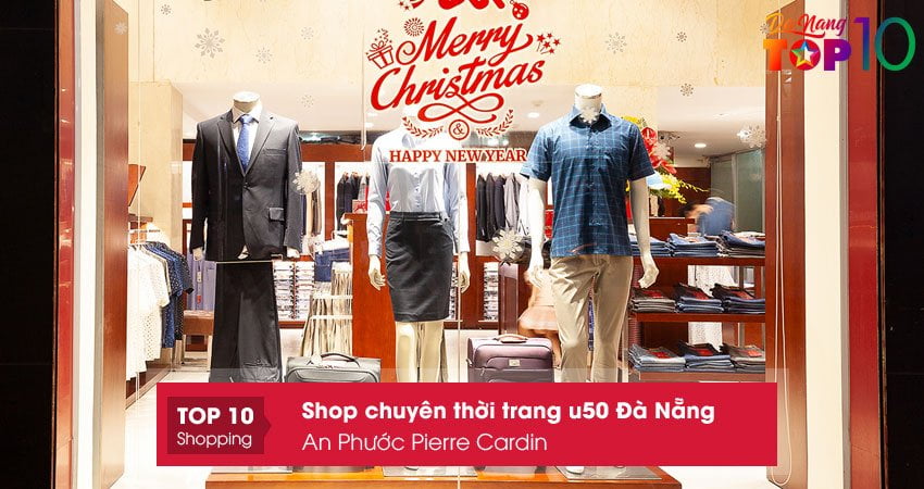 an-phuoc-pierre-cardin-thoi-trang-u50-da-nang-noi-tieng-top10danang