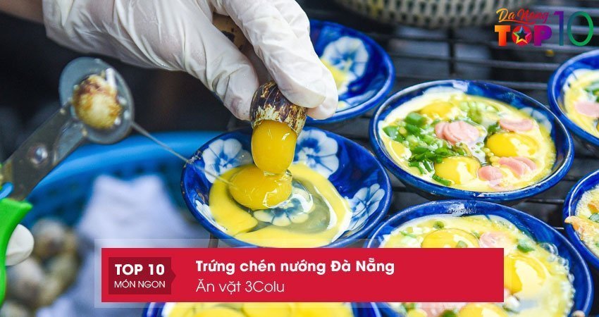 an-vat-3colu-trung-chen-nuong-da-nang-chat-luong-top10danang