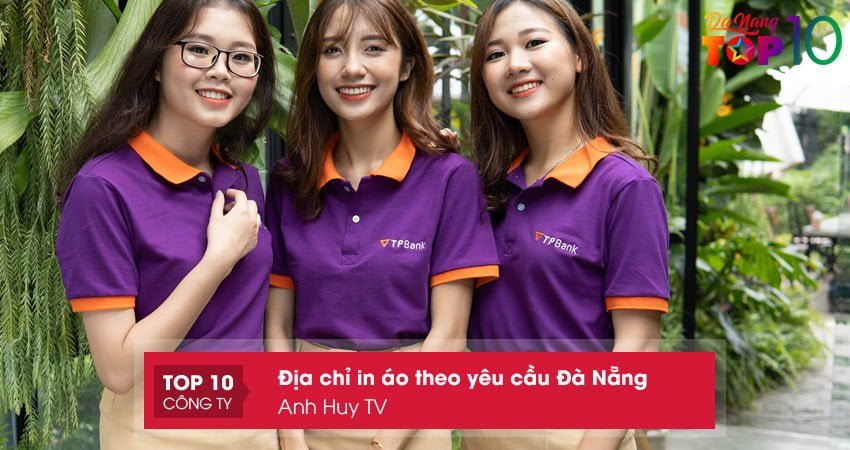 anh-huy-tv-in-ao-theo-yeu-cau-da-nang-ben-dep-top10danang