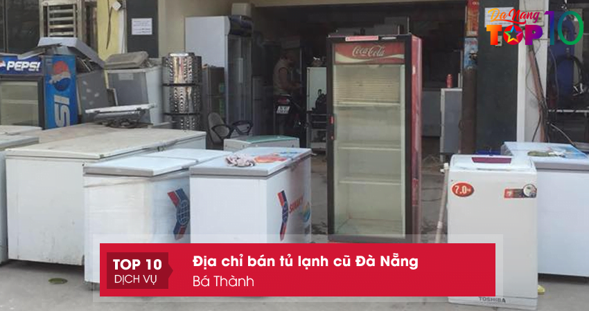 ba-thanh-tu-lanh-cu-da-nang-chat-luong-top10danang