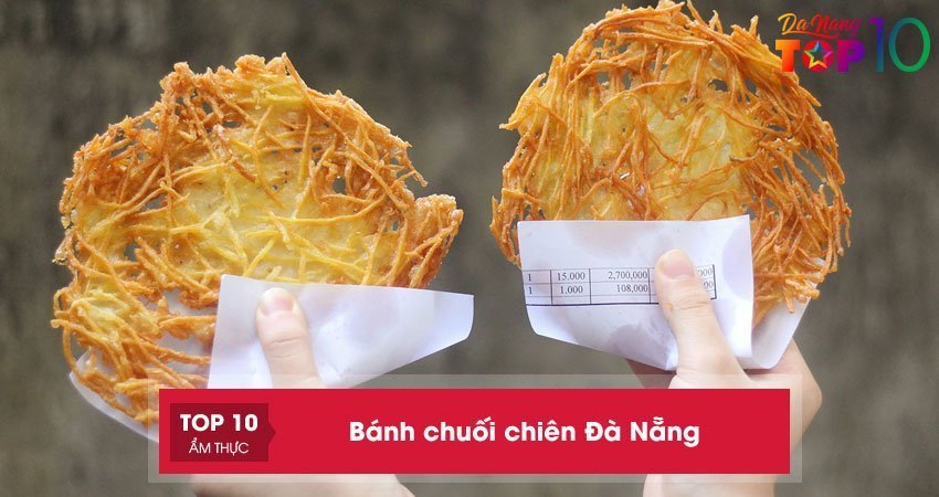 Bánh chuối chiên Đà Nẵng | 15+ địa chỉ hút khách vừa ngon vừa rẻ