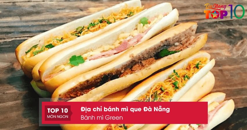 banh-mi-green-noi-ban-banh-mi-que-da-nang-top10danang