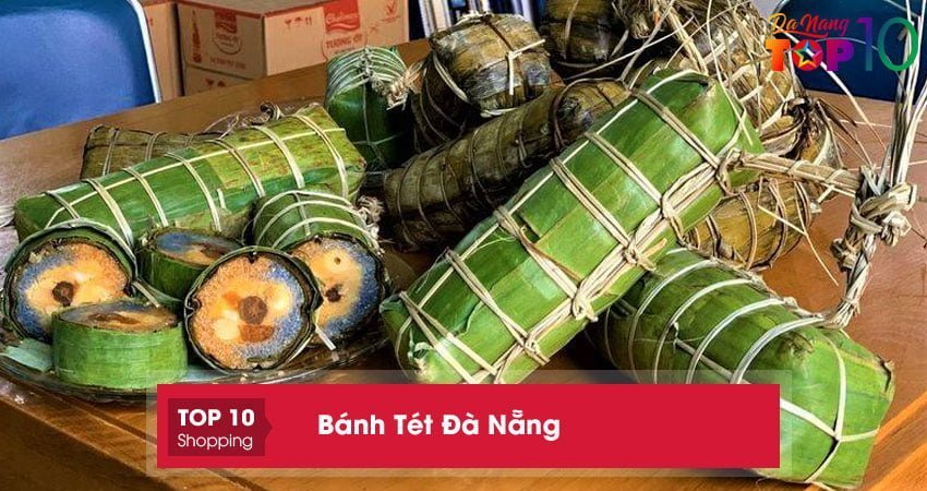 Bánh tét ở Đà Nẵng | 9 địa chỉ hấp dẫn, an toàn vệ sinh thực phẩm