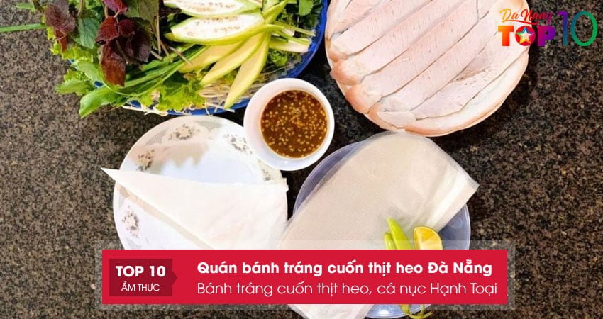banh-trang-cuon-thit-heo-ca-nuc-hanh-toai-top10danang