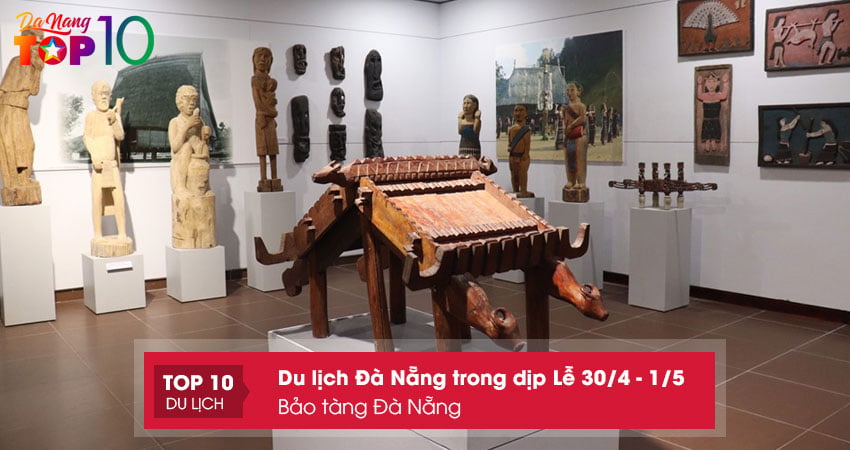 bao-tang-da-nang-3-ngay-kham-pha-da-nang-top10danang