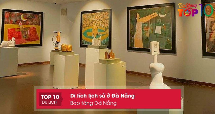 bao-tang-da-nang-di-tich-lich-su-o-da-nang-noi-tieng-top10danang