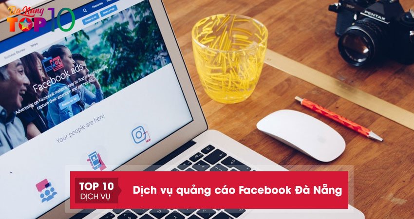 Bật mí 20+ dịch vụ quảng cáo Facebook Đà Nẵng uy tín nhất