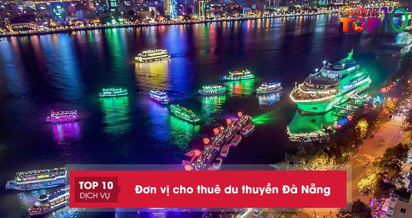 10 đơn vị cung cấp tour du thuyền ở Đà Nẵng đẹp bắt trọn khoảnh khắc