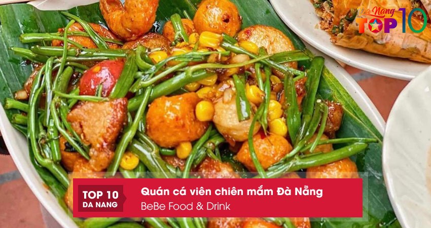 bebe-food-drink-ca-vien-chien-mam-da-nang-ngon-re-top10danang