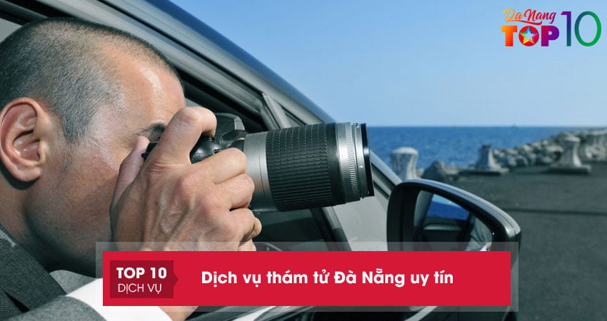Bỏ túi 10+ dịch vụ thám tử Đà Nẵng uy tín, chuyên nghiệp nhất
