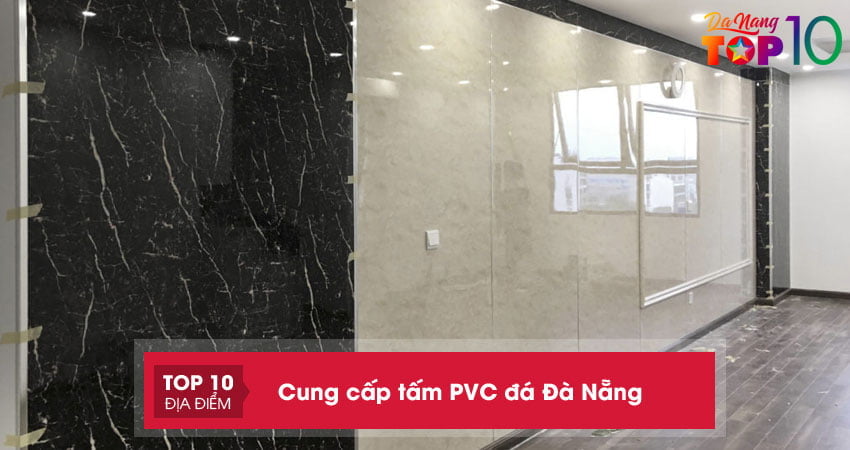 Top 10 cơ sở cung cấp tấm pvc đá ở Đà Nẵng chất lượng nhất
