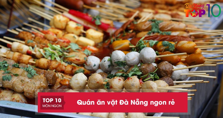 Bỏ túi 30+ quán ăn vặt Đà Nẵng NGON RẺ nhất định phải thử