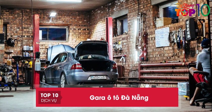 Bỏ túi top 25+ gara ô tô Đà Nẵng để bảo dưỡng cho xế yêu