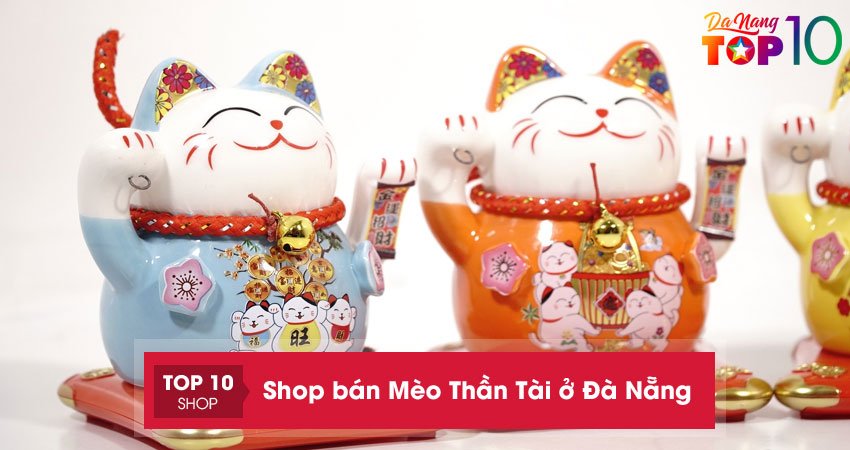 Top 5 Shop bán Mèo Thần Tài ở Đà Nẵng đẹp chuẩn phong thủy