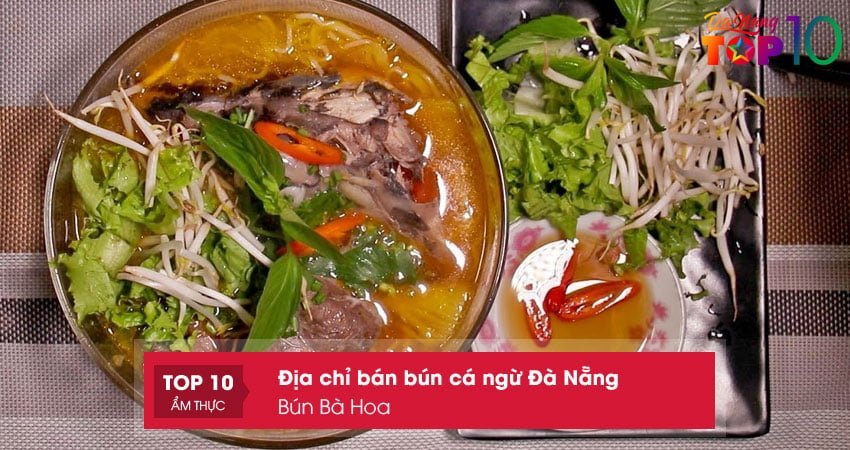 bun-ba-hoa-dia-chi-ban-bun-ca-ngu-da-nang-noi-tieng-top10danang