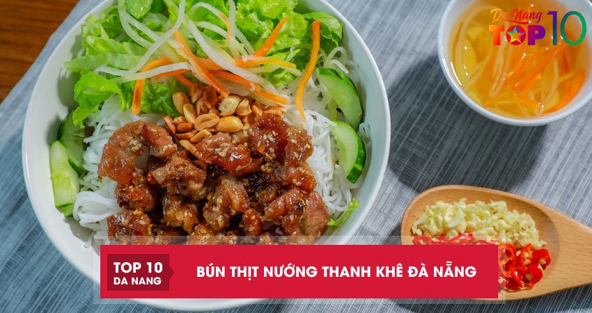 Bún thịt nướng Thanh Khê Đà Nẵng | 5 quán được thực khách ghé nhiều