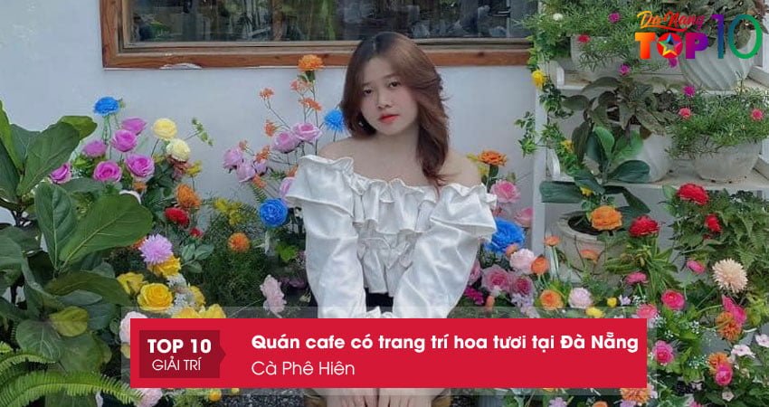 ca-phe-hien-quan-cafe-trang-tri-hoa-tuoi-tai-da-nang-top10danang-top10danang