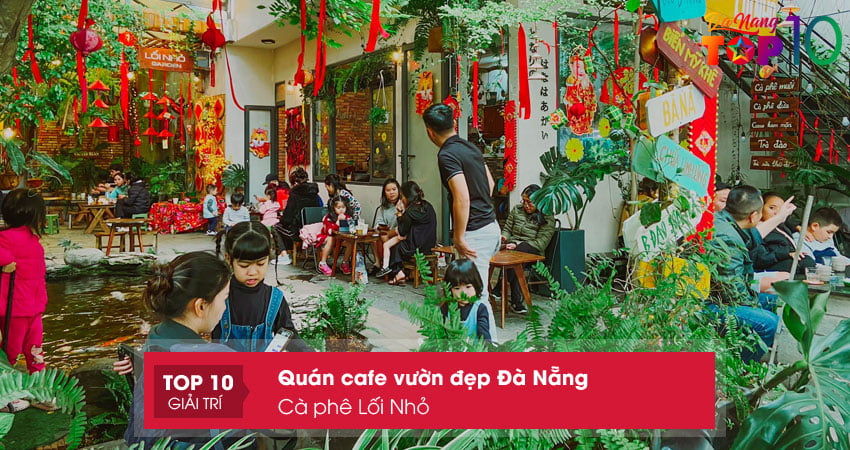 ca-phe-loi-nho-quan-cafe-vuon-da-nang-yen-tinh-top10danang