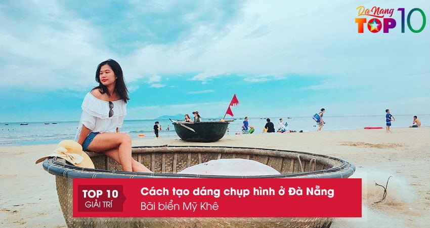 cach-tao-dang-chup-hinh-o-da-nang-tai-bai-bien-my-khe-top10danang
