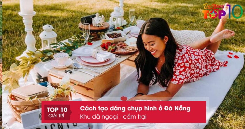 cach-tao-dang-chup-hinh-o-da-nang-tai-cac-khu-da-ngoai-cam-trai01-top10danang
