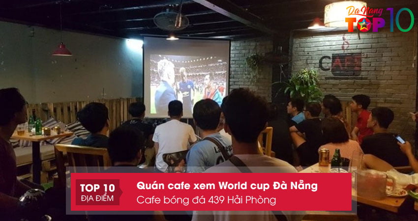 cafe-bong-da-439-hai-phong-cafe-bong-da-24h-da-nang-top10danang