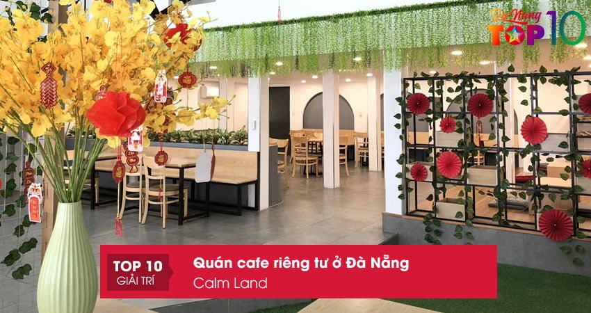 calm-land-quan-cafe-rieng-tu-o-da-nang-top10danang