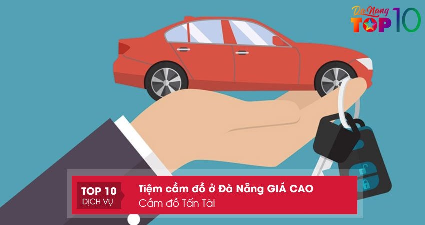 cam-do-tan-tai-tiem-cam-do-o-da-nang-gia-cao-top10danang