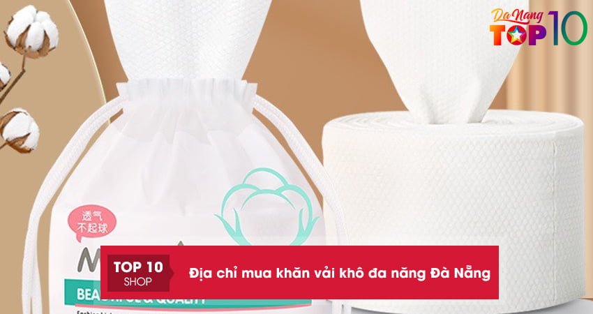 10+ địa chỉ mua khăn vải khô đa năng Đà Nẵng an toàn cho da