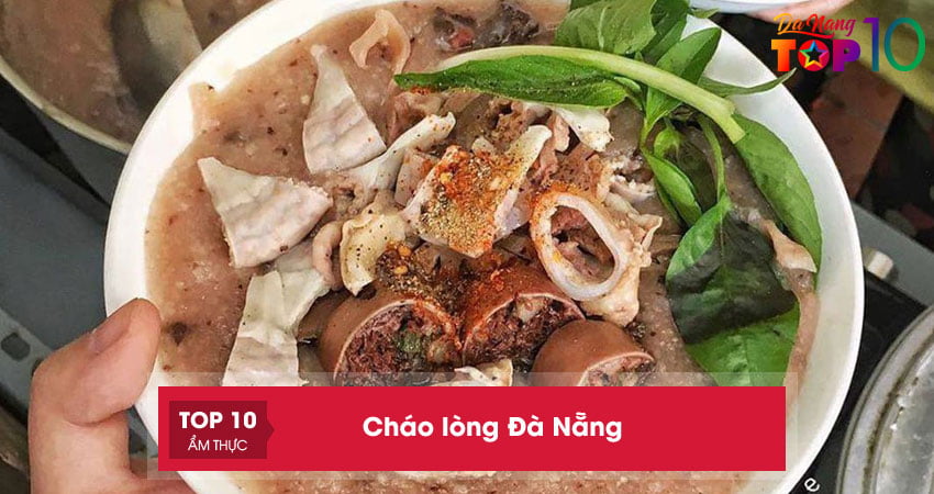 Cháo lòng Đà Nẵng | 10+ địa chỉ ăn NGON đến nao lòng