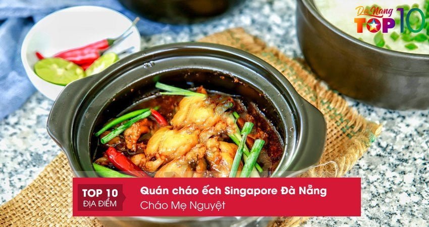 chao-me-nguyet-chao-ech-singapore-da-nang-top10danang