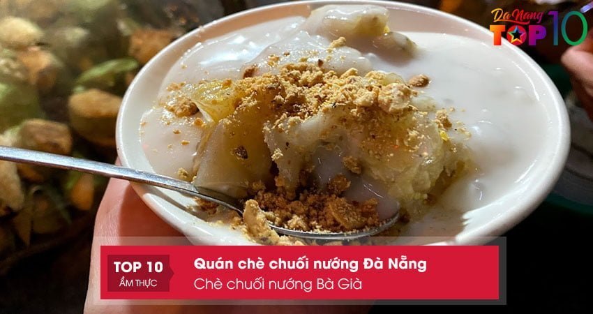 che-chuoi-nuong-ba-gia-top10danang