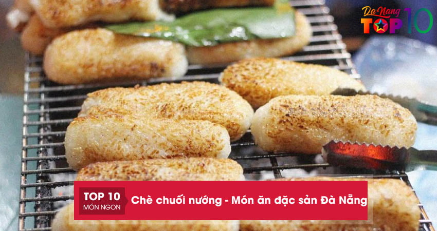 che-chuoi-nuong-mon-an-dac-san-da-nang-doc-la-top10danang